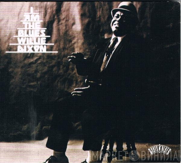 Willie Dixon - I Am The Blues