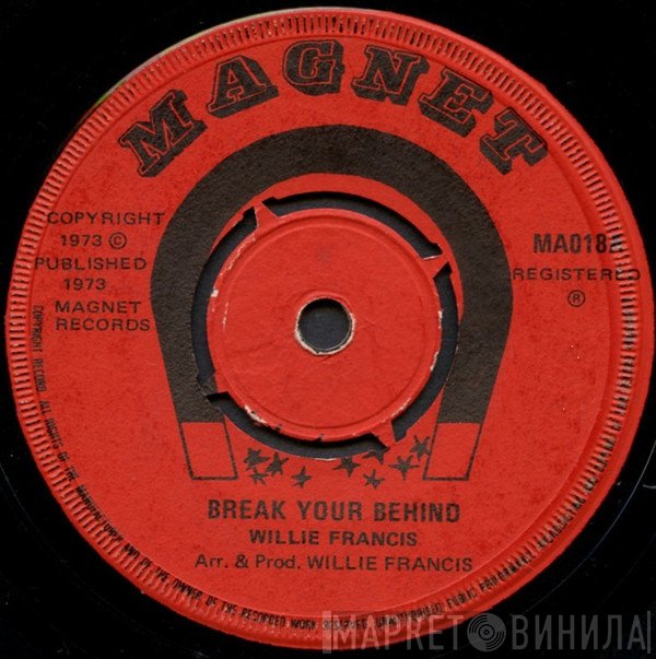 Willie Francis - Break Your Behind