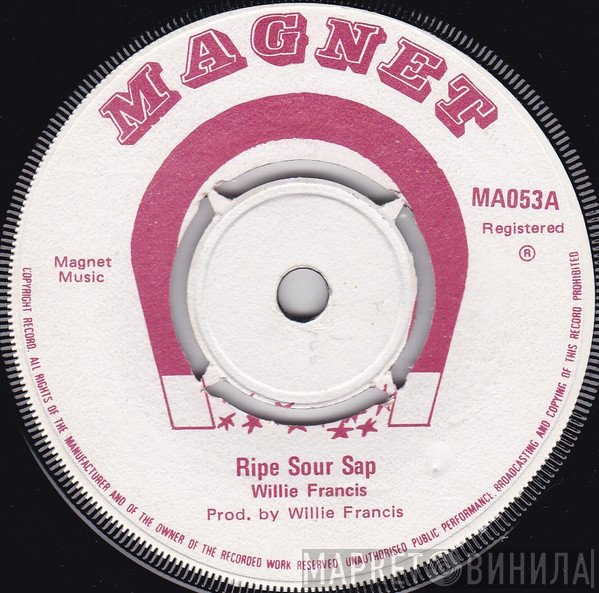 Willie Francis - Ripe Sour Sap / Poor Boy