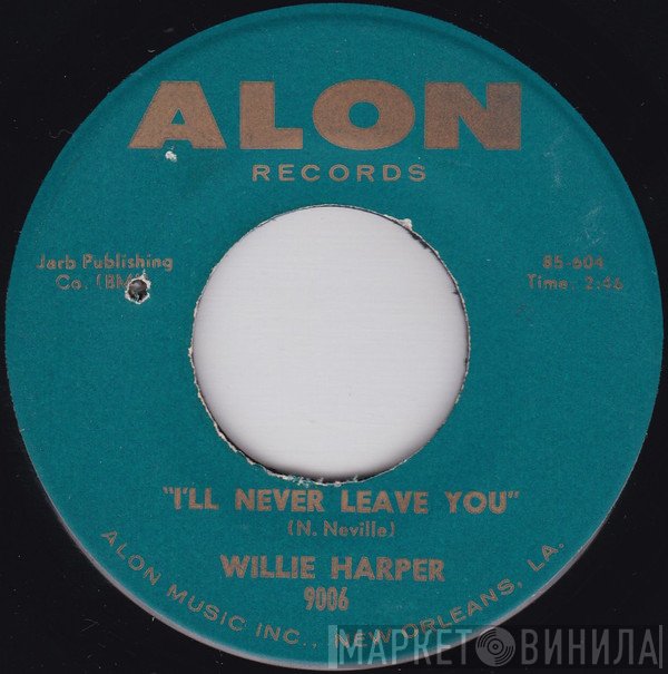 Willie Harper - I'll Never Leave You