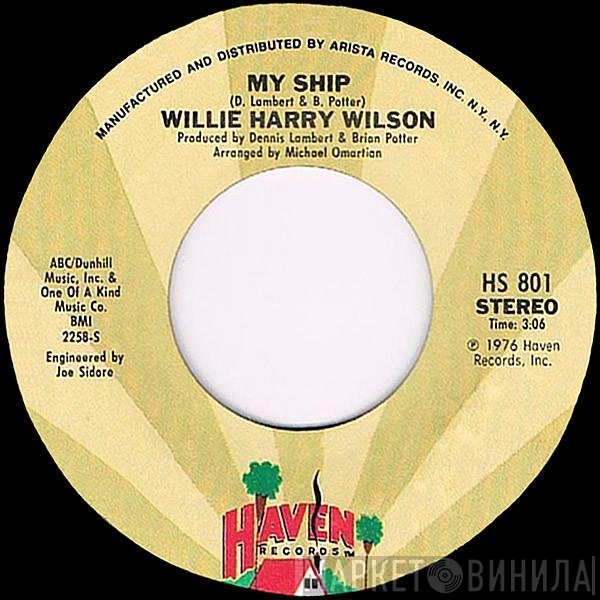 Willie Harry Wilson - My Ship / High Blood Pressure