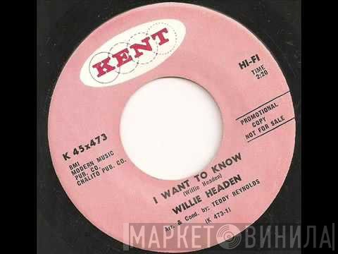 Willie Headen - I Want To Know