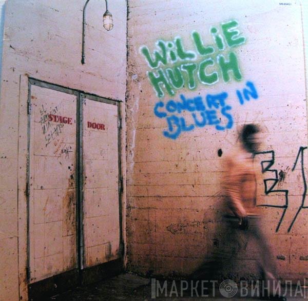 Willie Hutch  - Concert In Blues