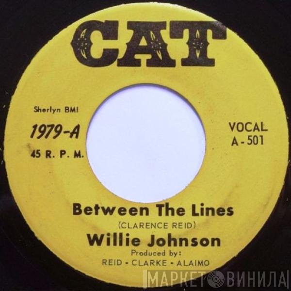 Willie Johnson  - Between The Lines / It's Got To Be Tonight
