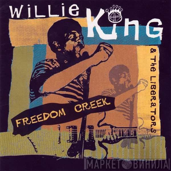 Willie King & The Liberators - Freedom Creek