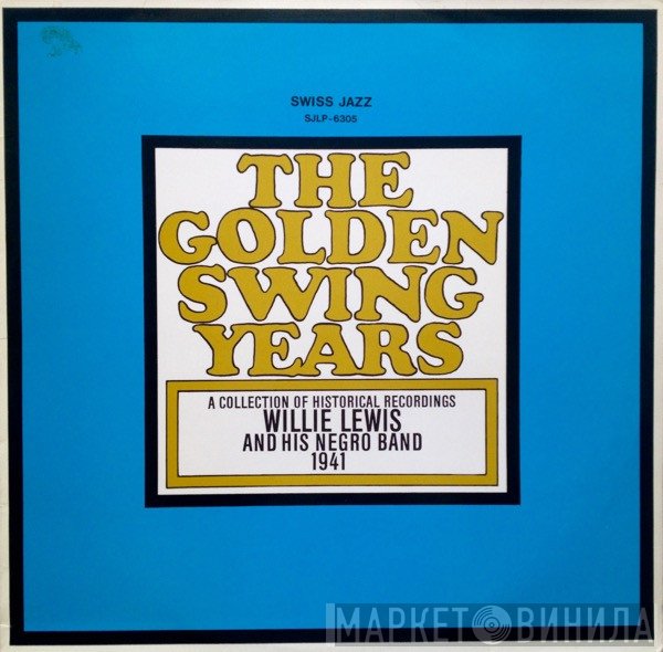 Willie Lewis And His Negro Band - The Golden Swing Years