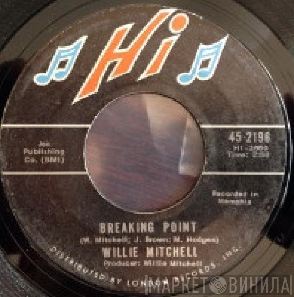 Willie Mitchell  - Breaking Point / Roadhouse