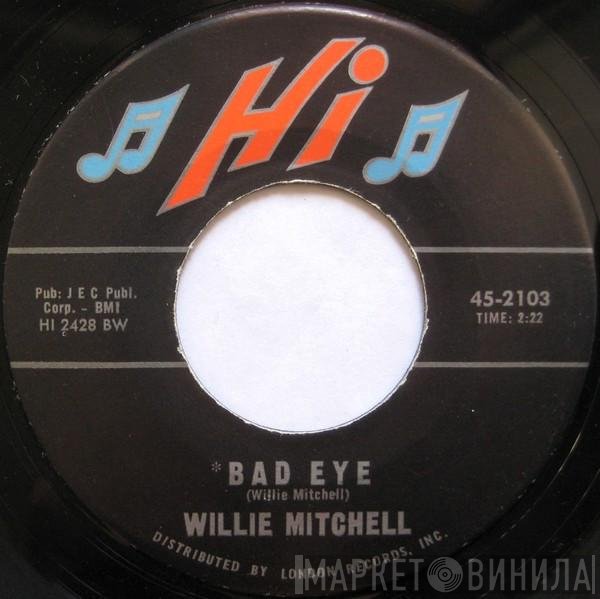 Willie Mitchell - Bad Eye / Sugar T