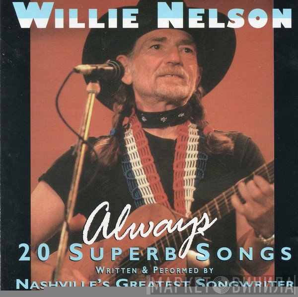 Willie Nelson - Always - 20 Superb Songs