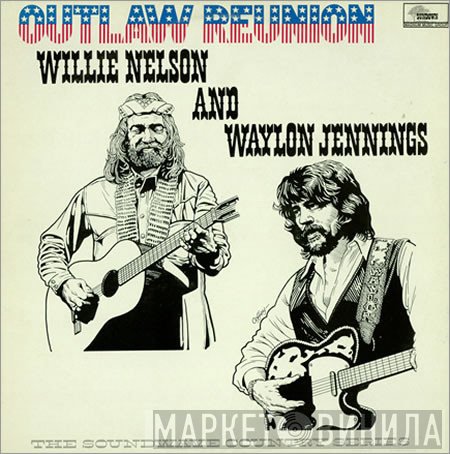 Willie Nelson And Waylon Jennings  - Outlaw Reunion