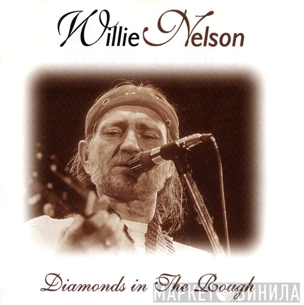 Willie Nelson  - Diamonds In The Rough