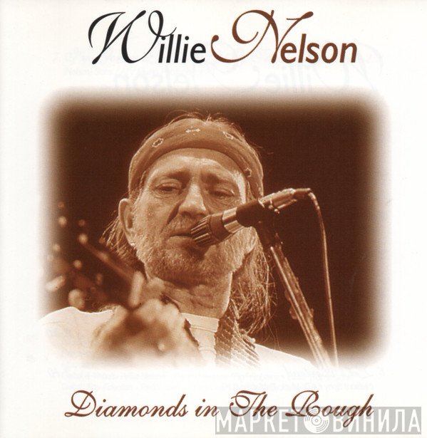 Willie Nelson  - Diamonds In The Rough