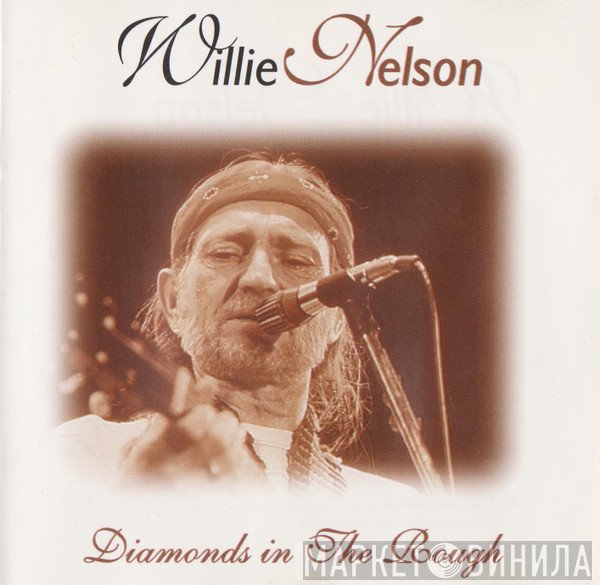Willie Nelson  - Diamonds In The Rough