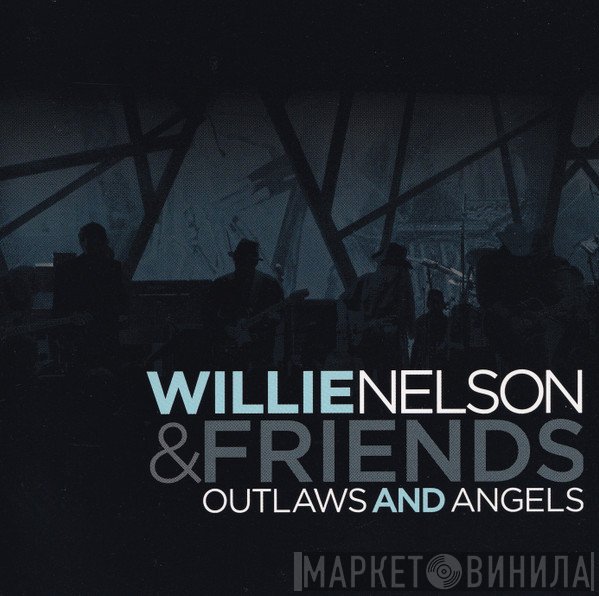 Willie Nelson, Friends Of Willie Nelson - Outlaws And Angels