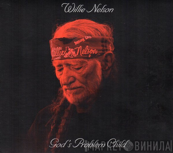 Willie Nelson  - God's Problem Child