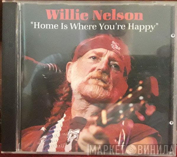 Willie Nelson - Home Is Where  You're Happy