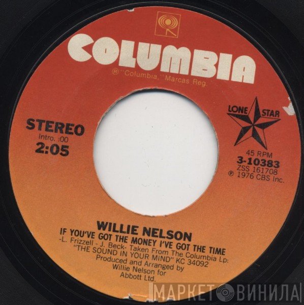Willie Nelson - If You've Got The Money I've Got The Time