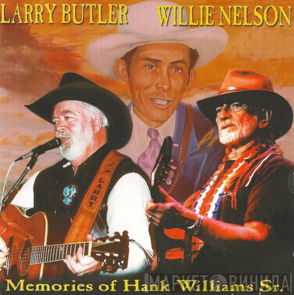 Willie Nelson, Larry Butler  - Memories Of Hank Williams Sr.