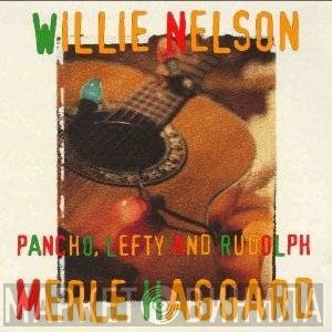 Willie Nelson, Merle Haggard - Pancho, Lefty And Rudolph
