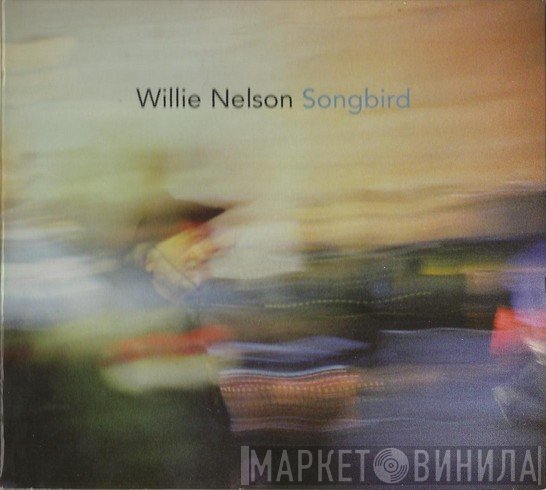 Willie Nelson  - Songbird