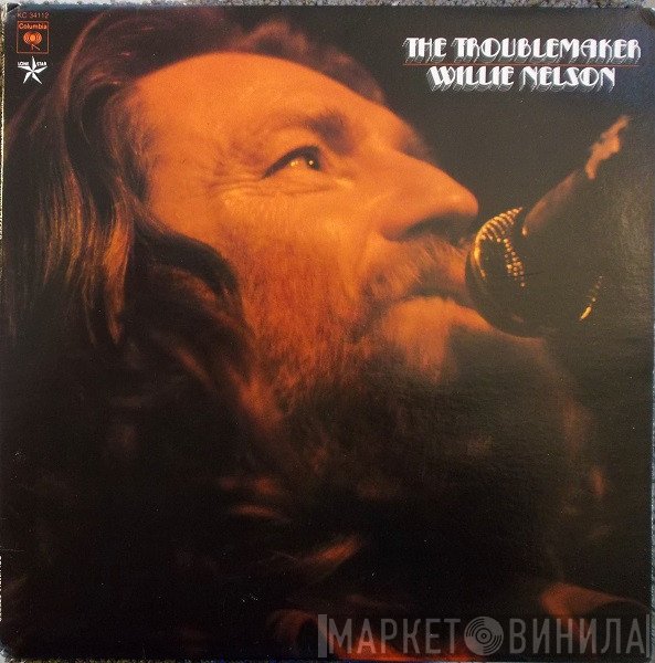 Willie Nelson  - The Troublemaker
