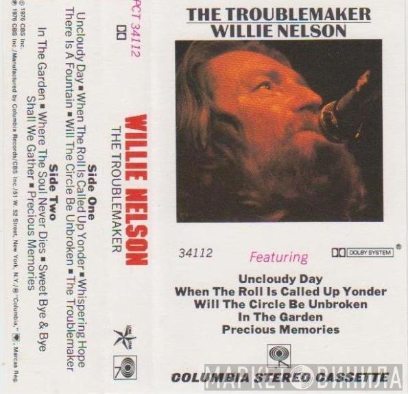 Willie Nelson  - The Troublemaker