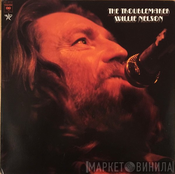 Willie Nelson  - The Troublemaker