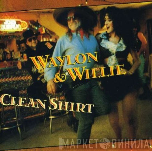 Willie Nelson, Waylon Jennings - Clean Shirt