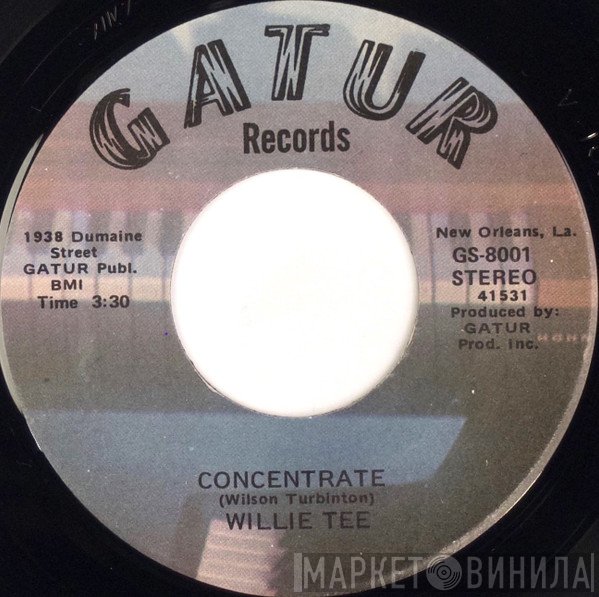 Willie Tee  - Concentrate / Get Up