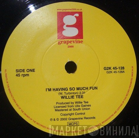 Willie Tee - I'm Having So Much Fun / First Taste Of Hurt