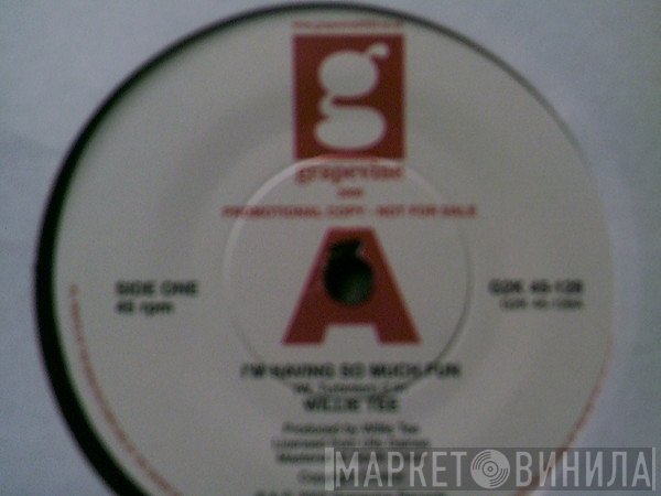 Willie Tee - I'm Having So Much Fun / First Taste Of Hurt