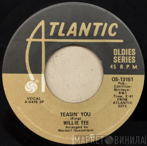 Willie Tee - Teasin' You / Walking Up A One Way Street
