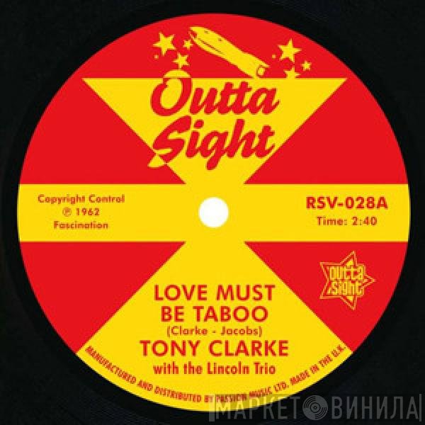 Willie West, Tony Clarke , The Lincoln Trio, Raymond & The Kings - Love Must Be Taboo / Willie Knows How