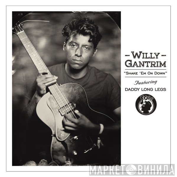 Willy Gantrim, Daddy Long Legs  - Shake 'Em On Down