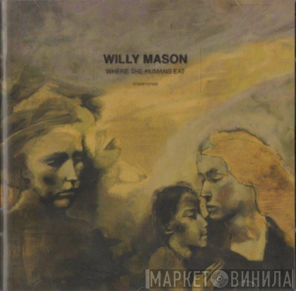 Willy Mason - Where The Humans Eat
