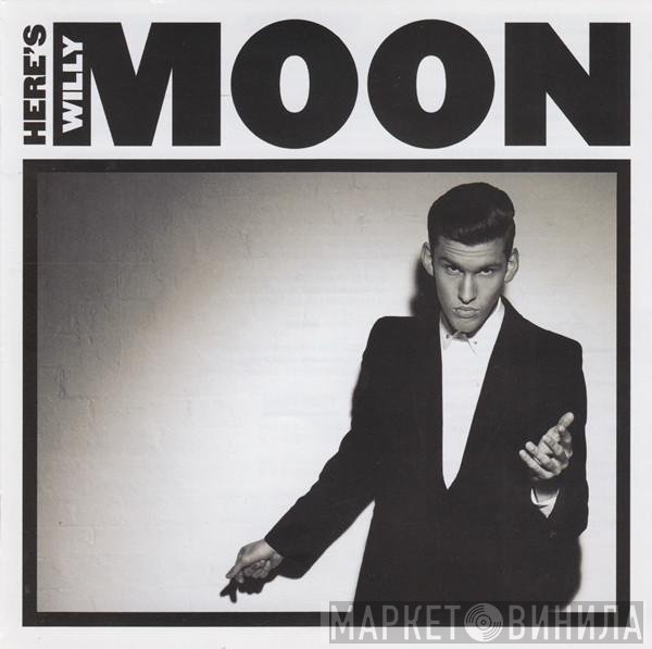 Willy Moon - Here's Willy Moon