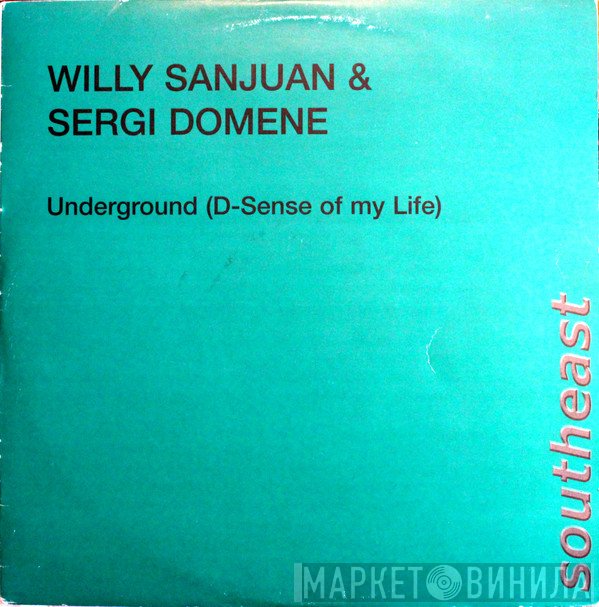 Willy Sanjuan, Sergi Domene - Underground (D-Sense Of My Life)
