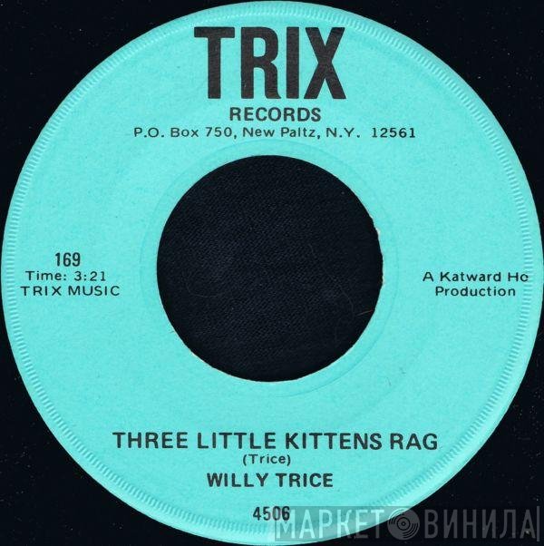 Willy Trice - Three Little Kittens Rag / One Dime Blues