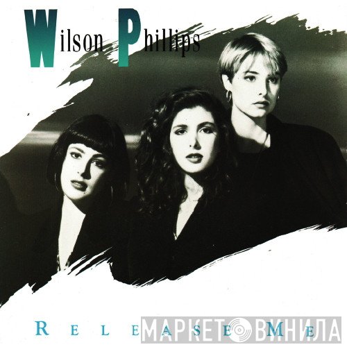Wilson Phillips  - Release Me