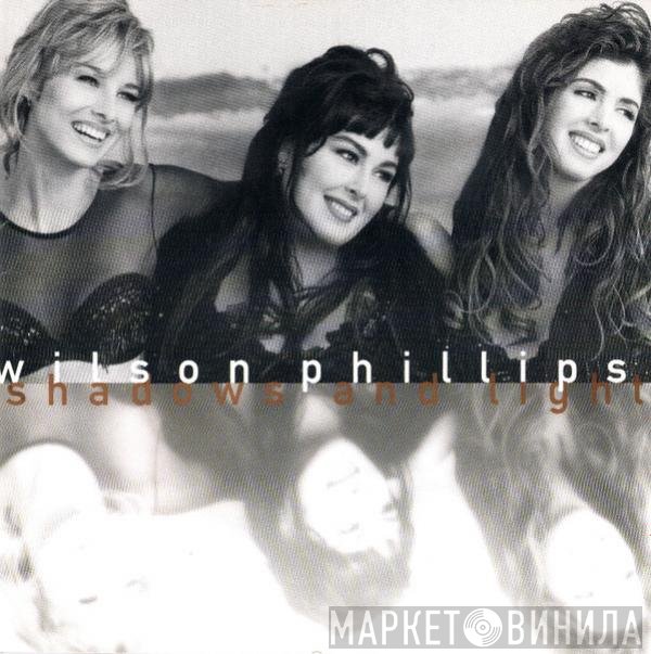Wilson Phillips - Shadows And Light