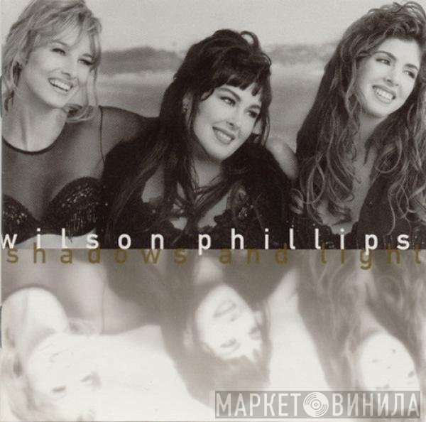 Wilson Phillips - Shadows And Light