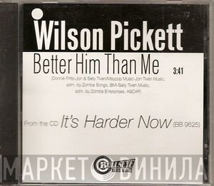 Wilson Pickett - Better Him Than Me