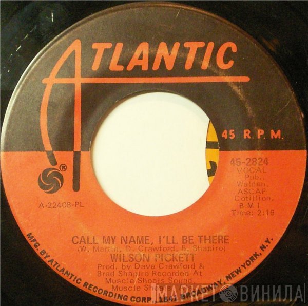 Wilson Pickett - Call My Name, I'll Be There