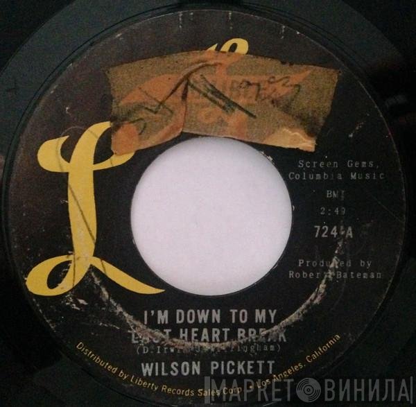 Wilson Pickett - I'm Down To My Last Heartbreak / I Can't Stop