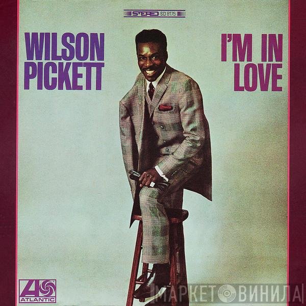 Wilson Pickett  - I'm In Love