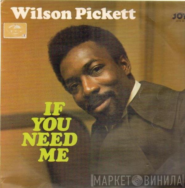 Wilson Pickett - If You Need Me