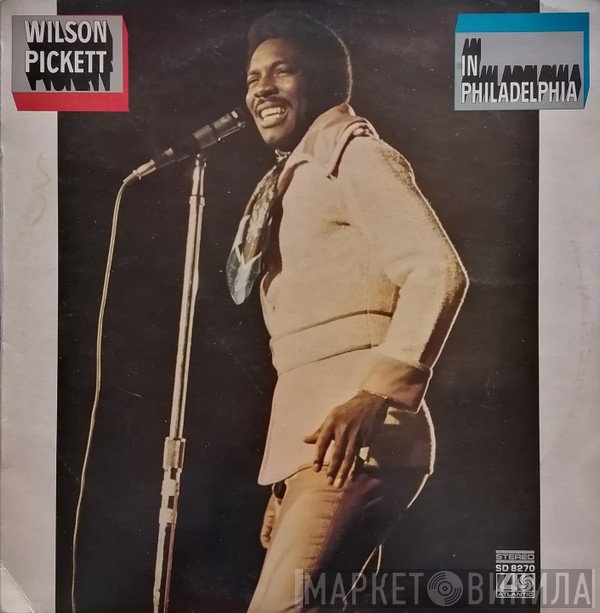 Wilson Pickett  - In Philadelphia