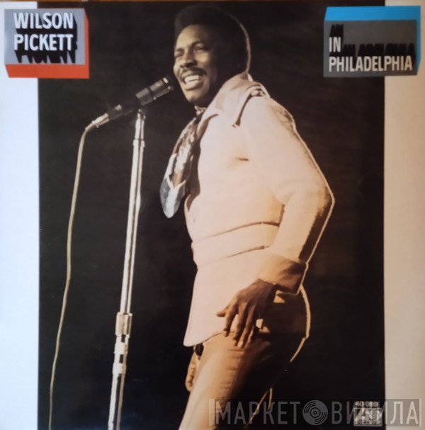 Wilson Pickett  - In Philadelphia