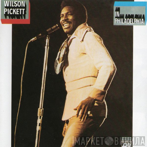 Wilson Pickett  - In Philadelphia