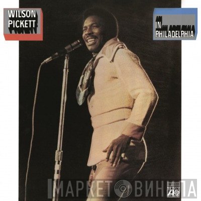 Wilson Pickett  - In Philadelphia